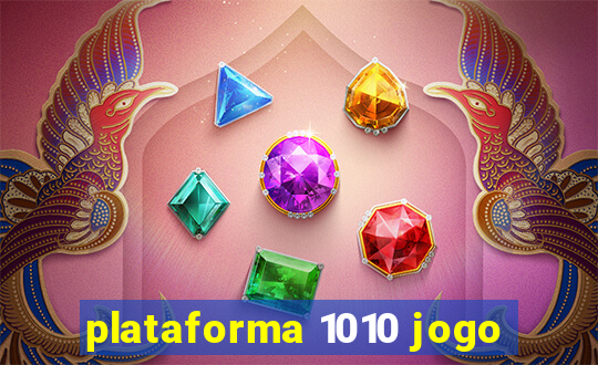 plataforma 1010 jogo